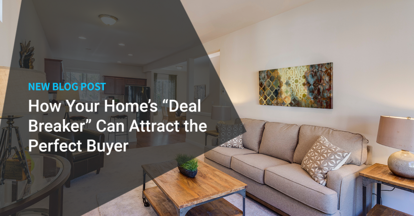 How Your Home’s “Deal Breaker” Can Attract the Perfect Buyer